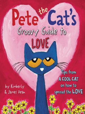 cover image of Pete the Cat's Groovy Guide to Love